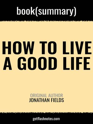 cover image of Book Summary: How to Live a Good Life